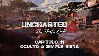 Uncharted 4 Capitulo 11 Oculto a Simple Vista PC [upl. by Ylime]