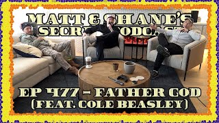 Ep 477  Father God feat Cole Beasley [upl. by Llenyt96]