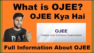 What is OJEE  OJEE Full Form OJEE Kya Hai OJEE Explained in Hindi  Know Detail About OJEE [upl. by Atinauj]