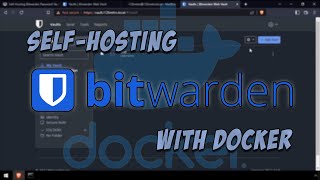 SelfHosting Bitwarden Password Vault with Docker [upl. by Esinrahs]