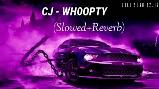 CJ–Whoopty Song Slowed  Reverb [upl. by Gadmann]