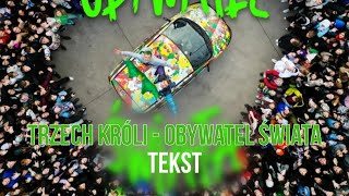 TRZECH KRÓLI  OBYWATEL ŚWIATA TEKST [upl. by Adebayo]