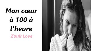 Mon cœur à 100 à lheure  Zouk Love  JeanAntoine [upl. by Subocaj922]