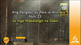 Nov 23 Ang Pangako ay Para sa Atin” Sa Mga Makalangit na Dako [upl. by Youngman]