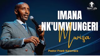 Imana Nkumwungeri Mwiza  Pastor Frank Karemera  New Life Bible Church [upl. by Hewet]