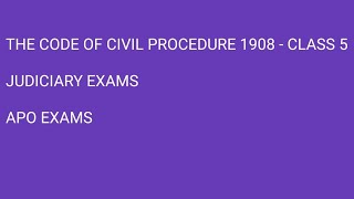 CPC 1908  CIVIL PROCEDURE CODE 1908  LECTURE 5  JUDICIARY  APO EXAMS [upl. by Enortna]