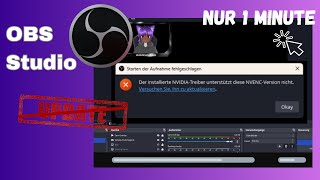 OBS Studio NVIDIATreiber Aktualisierung Fehlermeldung [upl. by Nomit]