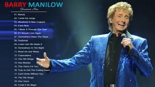 Best Of Barry Manilow  Barry Manilow Greatest Hits Full Album [upl. by Gwenore]