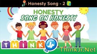 Honesty Song  Morals  Values in Kids  ThinkJrNet [upl. by Dnama971]