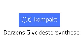 Darzens Glycidestersynthese  OC kompakt [upl. by Ardnasella323]