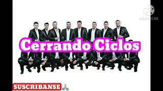 Banda MS  Cerrando Ciclos Letra [upl. by Jobina]