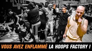 VOUS AVEZ ENFLAMMÉ LA HOOPS FACTORY [upl. by Gile773]