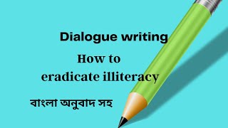 Dialogue between two friends about how to eradicate illiteracy  বাংলা অনুবাদ সহ [upl. by Anat]