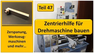 Zentrierhilfe für Drehmaschine selber bauen [upl. by Oznole31]