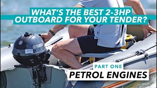 Whats the best small outboard for your tender Part 1 23hp petrol engines  Motor Boat amp Yachting [upl. by Nevad966]