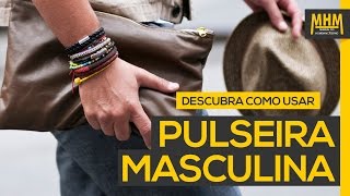 Pulseira Masculina 5 Dicas de como usar  Moda Masculina [upl. by Llenyaj]