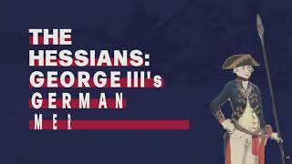 The Hessians George IIIs German Mercenaries [upl. by Daub]