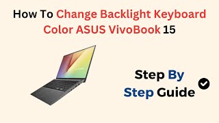 How To Change Backlight Keyboard Color ASUS VivoBook 15 [upl. by Raila]