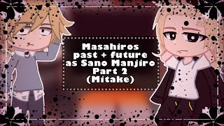 Hitorijime My Hero react to Masahiros pastfuture as Sano Manjiro  part 22 Mitake [upl. by Recha]