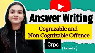 Difference between Cognizable and Non Cognizable Offence Crpc Answer Writing Lawvita [upl. by Cleodell335]