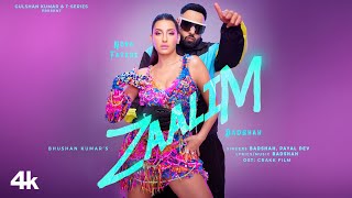 ZAALIM Official Music Video Badshah Nora Fatehi  Payal Dev  Abderafia El Abdioui  Bhushan K [upl. by Kinata]