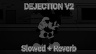 Dejection V2 Slowed  Reverb [upl. by Pirozzo]