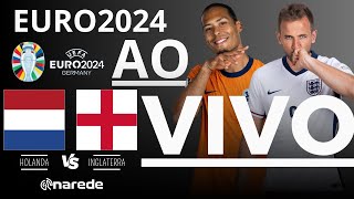 HOLANDA X INGLATERRA AO VIVO  TRANSMISSÃƒO AO VIVO  EUROCOPA 2024 SEMIFINAL [upl. by Malone]