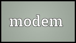 Modem Meaning [upl. by Arahsat]