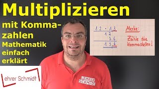 Multiplizieren mit Kommazahlen  Mathematik  ganz einfach erklärt  Lehrerschmidt [upl. by Llamaj151]