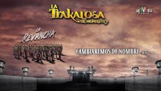 Cambiaremos de Nombre  La Trakalosa de Monterrey Audio Oficial [upl. by Akkahs]