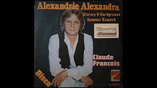 Claude François  Alexandrie Alexandra Stormy B Hardgroove Rework [upl. by Sorilda]