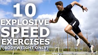 10 Explosive Speed Exercises  Bodyweight Exercises To Increase Your Speed amp Explosiveness [upl. by Egag]