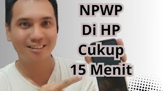 Membuat NPWP di hp kurang dari 15 menit  membuat NPWP secara online di hp step by step [upl. by Jariv]