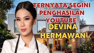 MAKIN KAYA  SEGINI GAJI DEVINA HERMAWAN DARI YOUTUBE [upl. by Macnamara]