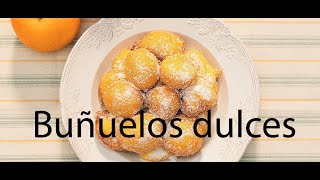 Buñuelos Dulces receta de nuestras abuelas [upl. by Llebiram]