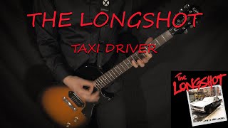 THE LONGSHOT  Taxi Driver  GUITAR COVER [upl. by Asiela]