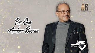 Por Que Amilcar Boscan LETRA DJJEFF VALMAR [upl. by Sewel]