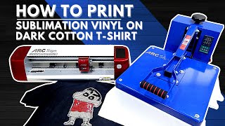 How to Print Sublimation Vinyl on Dark Cotton Tshirt  ARCSIGN Heat Press Machine amp Vinyl Cutter [upl. by Alyl98]