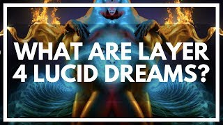 What Are Layer 4 Lucid Dreams Like DEEP And Advanced [upl. by Amandie97]