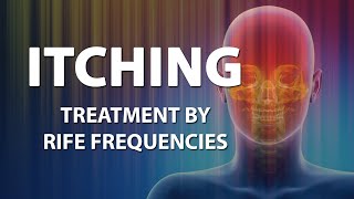 Itching Skin  RIFE Frequencies Treatment  Energy amp Quantum Medicine with Bioresonance [upl. by Annoif]