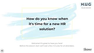 HUG Online Sessions How do you know when its time for a new HR solution [upl. by La]