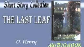 The Last Leaf O Henry Audiobook Short Story [upl. by Weatherby]