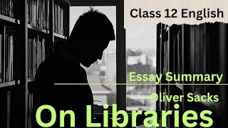 On Libraries Essay Summary in Nepali Class 12 English By Oliver Sacks  NEB [upl. by Vandyke]