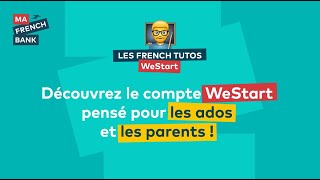 Compte WeStart  Découvrez le compte pour les 1217 ans  Ma French Bank [upl. by Ettena714]