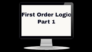 First Order Logic 1 [upl. by Magnien]