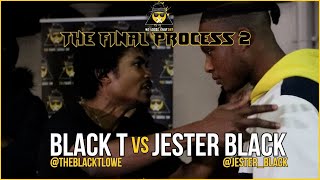 BLACK T VS JESTER BLACK  THE FINAL PROCESS 2  RAP BATTLE [upl. by Jackelyn507]