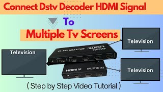 How to Connect DSTV or GOTV Decoder HDMI Signal to Multiple TVs  Easy Setup Guide [upl. by Aserehc]