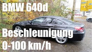 BMW 640d Gran Coupé Beschleunigung 0100 kmh [upl. by Amato]