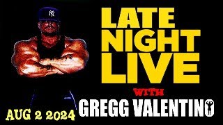 LATE NIGHT with GREGG VALENTINO LIVE 8 2 2024 [upl. by Garland]