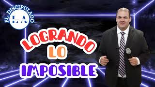 LOGRANDO LO IMPOSIBLE [upl. by Anamor717]